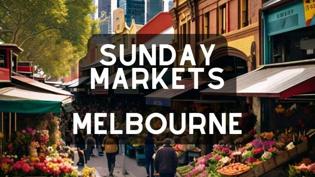 Sunday_Markets_Melbourne